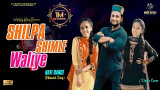 Shilpa Shimle Waliye  Nati Dance  Manish Kr Chopra  Pahari Nati Song 2021  Music Dance Records [upl. by Winston]