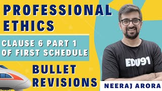 Professional Ethics  Clause 6 Part 1 of First Schedule  Bullet Revisions  Neeraj Arora [upl. by Claudia]