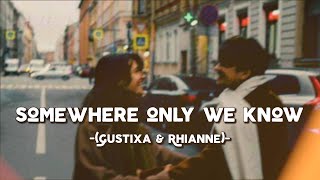 Somewhere Only We Know  Gustixa amp Rhianne Lyrics amp Vietsub [upl. by Aciamaj]