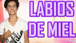 Emilio  Labios de Miel lyric hecho por el fandom [upl. by Tor]