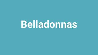 Belladonnas Meaning and Pronunciation [upl. by Alverson]