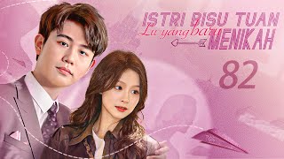 【INDO SUB】EP 82丨Istri Bisu Tuan Lu yang baru Menikah丨虐爱成宠：陆总的新婚哑妻 [upl. by Esiuol]