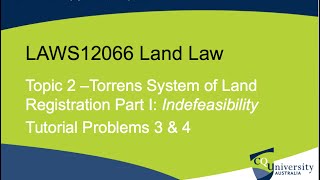 Laws12066 Land Law Topic 2 Torrens System I Indefeasability and Tutorial Problems 3 amp 4 [upl. by Naehs993]