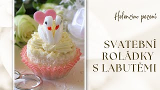 Svatební roládky s labutěmi  Helenčino pečení [upl. by Sugden]