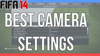 Fifa 14  101  Best Camera Settings [upl. by Freytag]