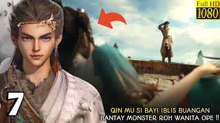 TALES OF HERDING GODS EPISODE 7 SUB INDO  QIN MU SI BAYI IBLIS BUANGAN BANTAY MONSTER ROH WANITA‼️ [upl. by Malka]