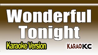 Wonderful Tonight  Eric Clapton  Karaoke Version [upl. by Atihana565]