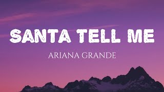 SANTA TELL ME ARIANA GRANDE LYRICS [upl. by Talbott526]