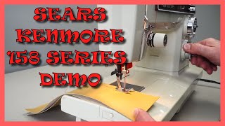 SEARS KENMORE 158 SERIES SEWING MACHINE DEMONSTRATION [upl. by Elacim]