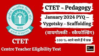 CTET  Pedagogy  January 2024 PYQ  Vygotsky  Scaffolding [upl. by Esadnac526]