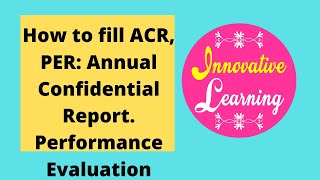 How to fill ACR PER Annual Confidential Report Performance Evaluation Report [upl. by Merline448]