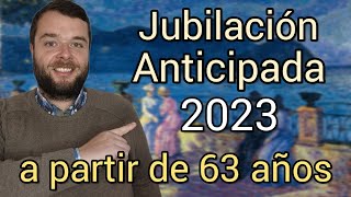 JUBILACIÓN ANTICIPADA 2023 Penalizaciones y consejos para reducirlas [upl. by Nowaj]