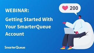 Webinar  How To Get Started With Your SmarterQueue Account [upl. by Eriuqs537]