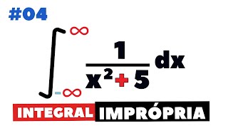 INTEGRAL IMPRÓPRIA 🔵 Aula 04 [upl. by Seaddon]