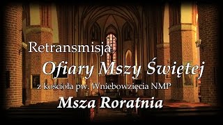 Msza Roratnia z kościoła pw Wniebowzięcia NMP w Pyrzycach  6122014  Pyrzyce 24 [upl. by Atinnor862]