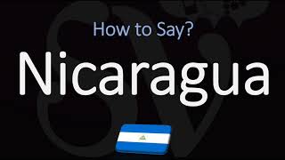 How to Pronounce Nicaragua CORRECTLY [upl. by Leandra]