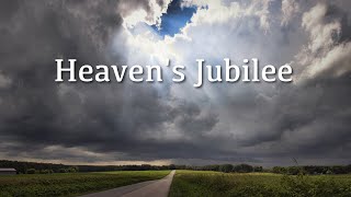 Heaven’s Jubilee [upl. by Marylee]