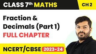 Class 7 Maths Chapter 2  Fraction and Decimals Full Chapter Explanation [upl. by Sakmar]