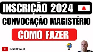 COMO FAZER INSCRIÇÃO PARA A CONVOCAÇÃO 2024 MAGISTÉRIO NA REDE ESTADUAL DE MINAS GERAIS NA PRÁTICA [upl. by Reginauld]