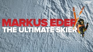 The Ultimate Skier I Markus Eder Best Lines of All Time [upl. by Almeria]