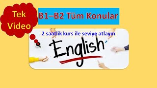 B1B2 İngilizce En Hızlı Nasıl Öğrenilir ORTA SEVİYE B1  B2 İNGİLİZCE TÜM GRAMER DERSLERİ [upl. by Nessy]