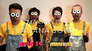 Banana Song 🍌🎶  Minions Aula39  Behind The Scenes  Despicable MeCattivissimo Me [upl. by Aylsworth]