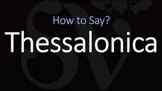 How to Pronounce Thessalonica CORRECTLY [upl. by Dreda]