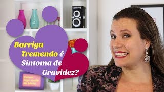 Barriga tremendo é sintoma de gravidez [upl. by Tiat]