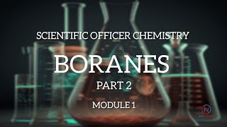 BORANES  PART 2  MODULE 1  SCIENTIFIC OFFICER CHEMISTRY [upl. by Gathers]