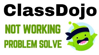 How To Fix ClassDojo Not Working Error  How To Class Dojo Not Working Problem Solve [upl. by Sigsmond]