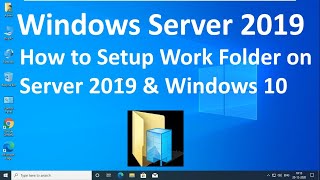 How to Setup Work Folder On Server 2019 amp windows 10 Step by Step [upl. by Trainor]