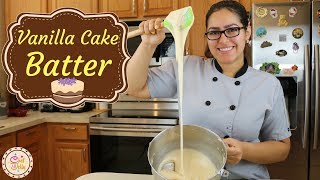 How to make the Perfect Vanilla Cake Batter [upl. by Ayenet]