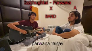 Parwana  izzchughtai Song COVER By SxA [upl. by Staal296]