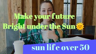 Sun life over 50insurance planmake your future bright [upl. by Dorca]