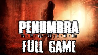 Penumbra Requiem  Gameplay Walkthrough FULL GAME [upl. by Meehahs]