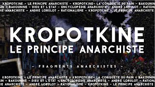 KROPOTKINE  LE PRINCIPE ANARCHISTE [upl. by Oiramd838]