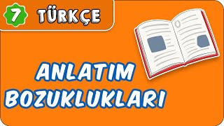 Anlatım Bozuklukları  7 Sınıf Türkçe evokul Kampı [upl. by Annayak986]