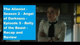 The Alienist Season 2 Angel of Darkness  Episode 5  Belly of the Beast  Recap and Review [upl. by Beverlee]