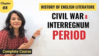 Age of Civil War amp Interregnum  History of English Literature  Major Writers amp Works [upl. by Nahgaem60]