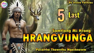 Samtlang Mi Hrang HRANGVUNGA  5 [upl. by Oelc]