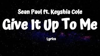 Sean Paul  Give It Up To Me Lyrics ft Keyshia Cole [upl. by Salokcin]