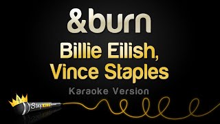 Billie Eilish Vince Staples  ampburn Karaoke Version [upl. by Anerok]