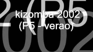 kizomba 2002 P5 verao [upl. by Burdett]