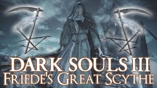 Dark Souls 3 DLC  Friedes Great Scythe WEAPON Review [upl. by Cohl]