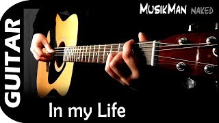 IN MY LIFE 💞 The Beatles  GUITAR Cover  MusikMan ИΑКΕÐ N°001 [upl. by Yul]