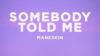 Måneskin  Somebody Told Me Lyrics [upl. by Hsirk531]