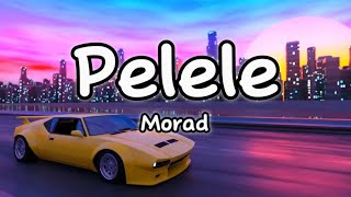 Morad  Pelele Sped UpLetraLyrics [upl. by Bromleigh]