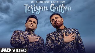 Teriyan Gallan Full Song Debi Makhsoospuri Ranjit Rana  Jassi Bros  Latest Punjabi Songs 2019 [upl. by Schatz]