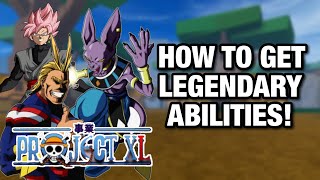 HOW TO GET ANY LEGENDARY ABILITES PROJECT XL [upl. by Christina892]