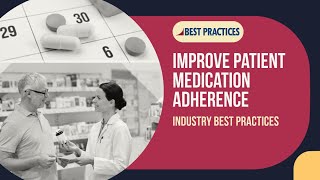 Improve Patient Medication Adherence Industry Best Practices [upl. by Idnaj]